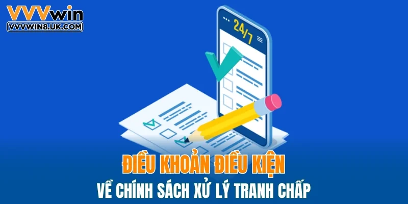 Điều khoản điều kiện về chính sách xử lý tranh chấp