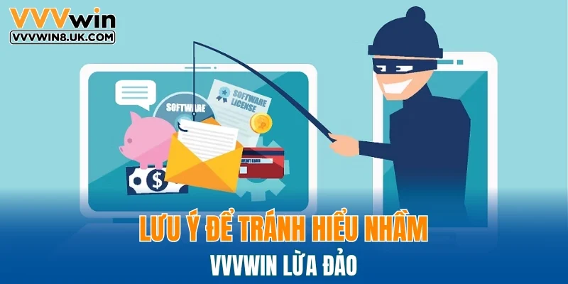 Lưu ý để tránh hiểu nhầm VVVWIN lừa đảo