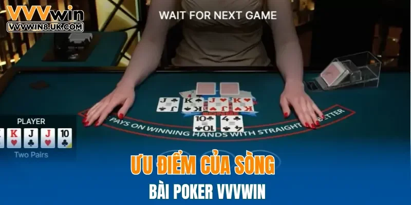 Ưu điểm của sòng bài Poker VVVWIN